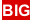 BIG